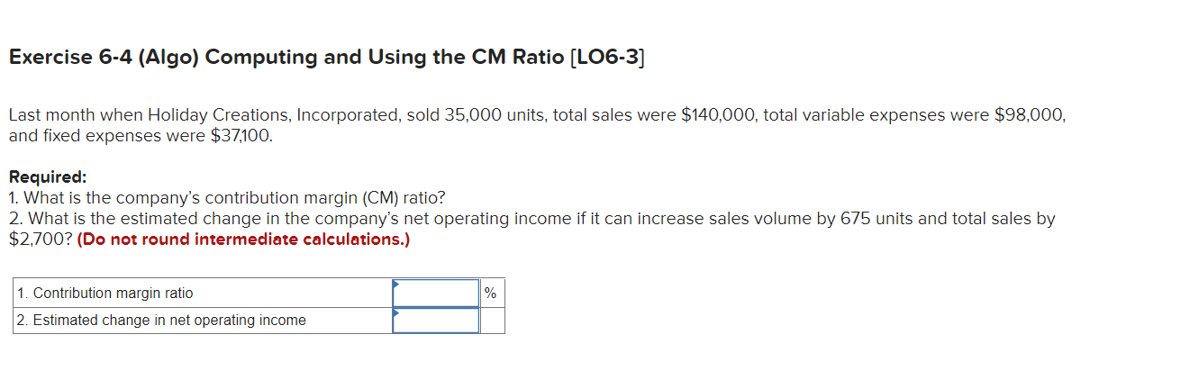  Exercise 6-4 (Algo) Computing and Using the CM Ratio (LO6-3] Last