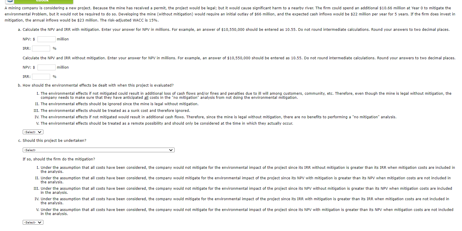 A mining company is considering a new project. Because the mine