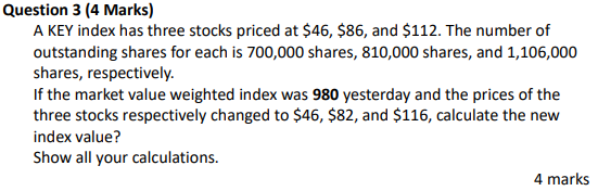 Question 3 ( 4 Marks) A KEY index has three stocks