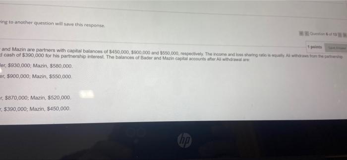 All, Bader and Mazin are partners with capital balances of $450,000.000.000 and