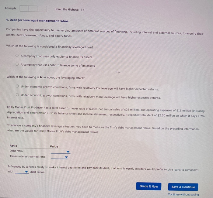 Attempts: Keep the Highest: 4 4. Debt (or leverage) management ratios