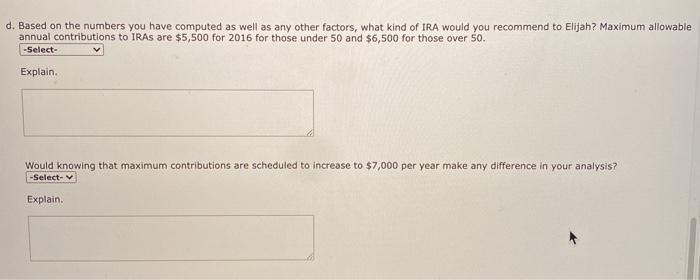 opening an IRA. He can't decide whether to open a traditional/deductible IRA