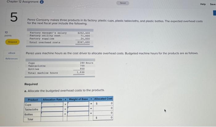  Chapter 12 Assignment Seved Help Save 5 Perez Company makes three