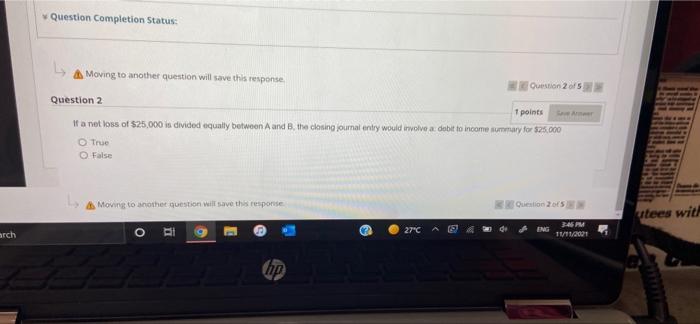  Question Completion Status: A Moving to another question will save this