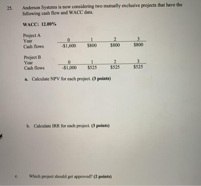  25. Anderson Systems is now considering two mutually exclusive projects that