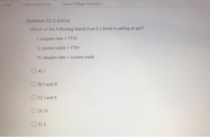 Time 0-52.00 Carter Philippe Attempt 1 Question 12 (2 points) Which