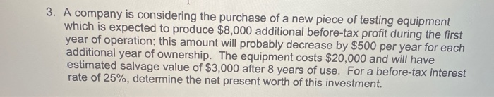  no excel please. Equations only 3. A company is considering the