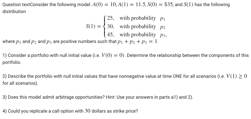 Question textConsider the following model. A(0) = 10,A(1) = 11.5, S(0)