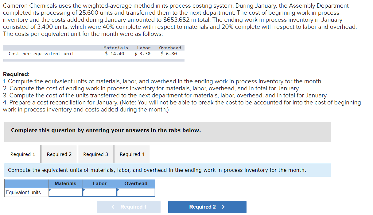  Cameron Chemicals uses the weighted average method in its process costing