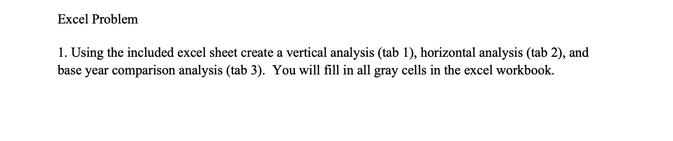  Excel Problem 1. Using the included excel sheet create a vertical