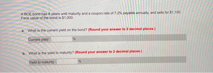  A BCE bond has 8 years until maturity and a coupon