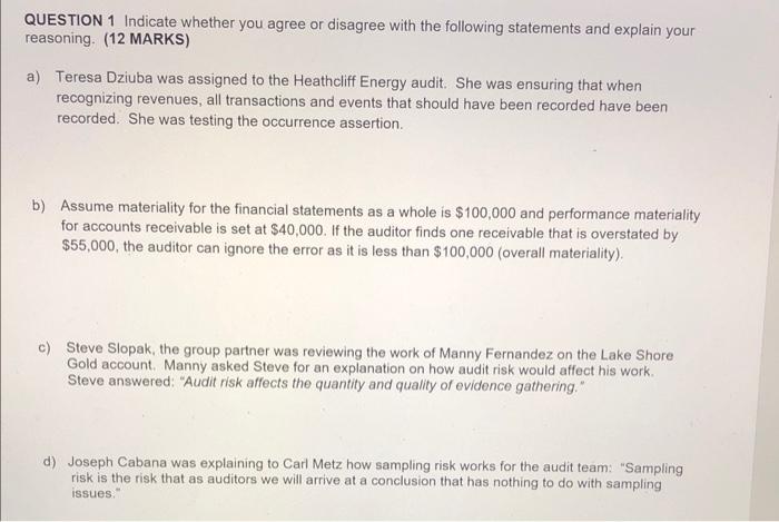 Auditing QUESTION 1 Indicate whether you agree or disagree with the following