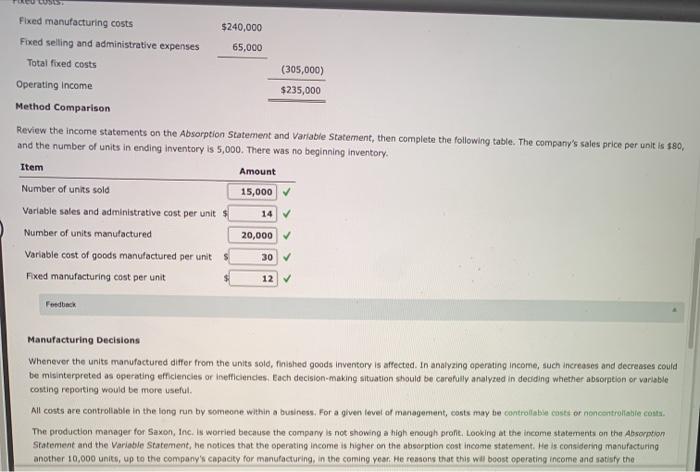 Depending on the decision-making needs of management, operating income can be determined