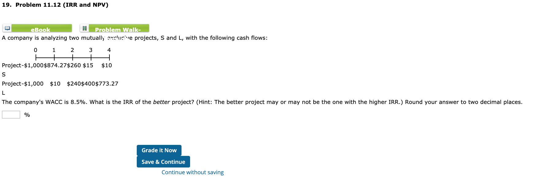 19. Problem 11.12 (IRR and NPV) eBook Problem Walk- A company