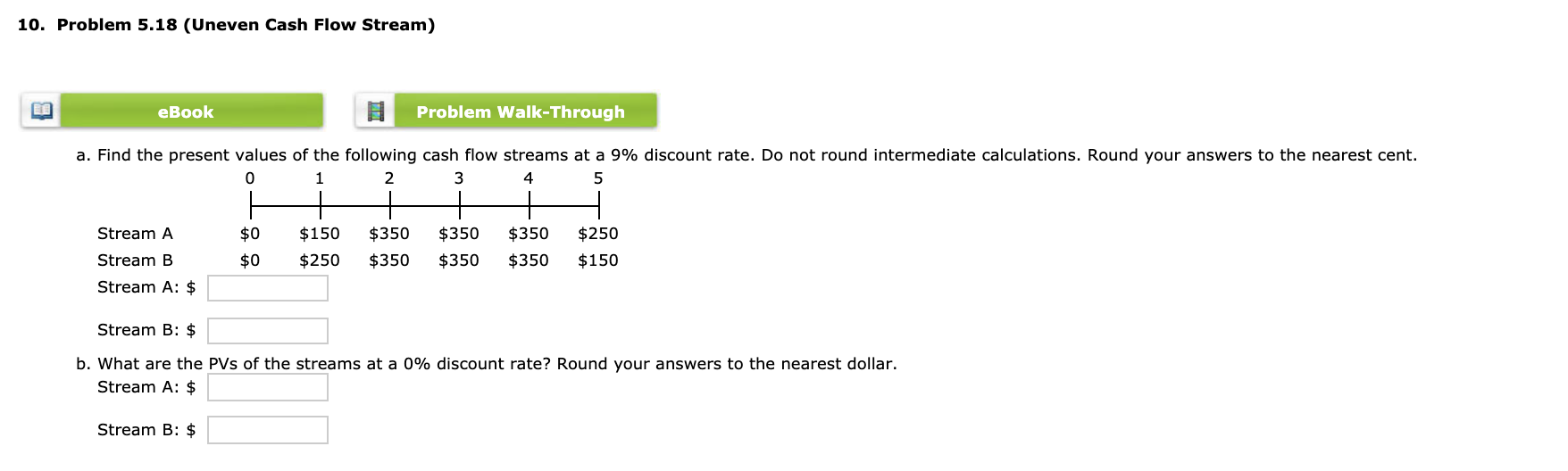 10. Problem 5.18 (Uneven Cash Flow Stream) eBook Problem Walk-Through a.