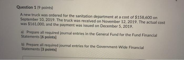  Question 1 (9 points) A new truck was ordered for the