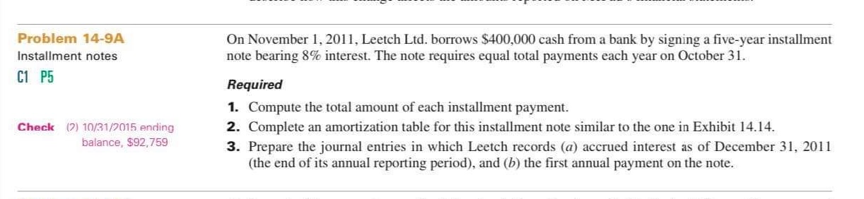  Problem 14-9A Installment notes C1 P5 On November 1, 2011, Leetch