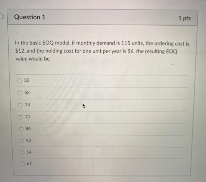 exam! Question 1 1 pts In the basic EOQ model, if monthly