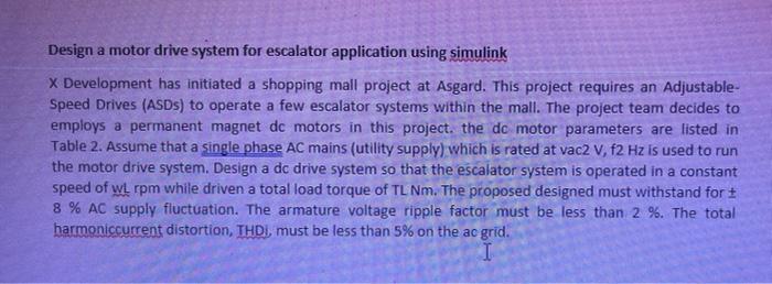  Design a motor drive system for escalator application using simulink X