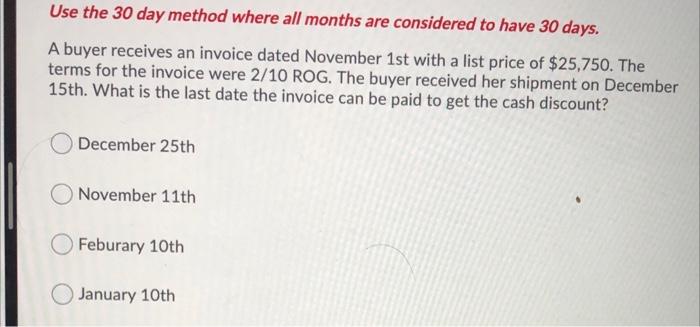  Use the 30 day method where all months are considered to