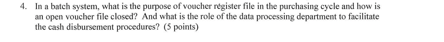 a 4. In a batch system, what is the purpose of