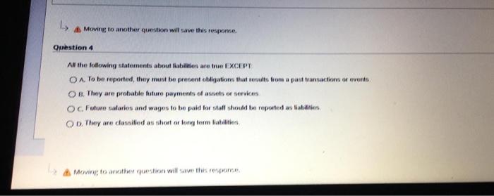  L Moving to another question will save this response Question 4