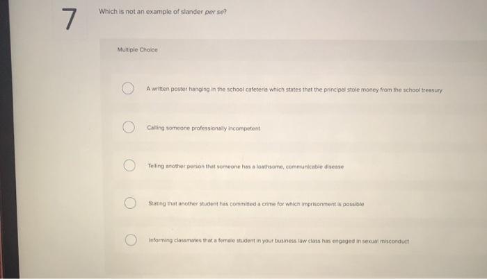  Which is not an example of slander per se? 7 Multiple