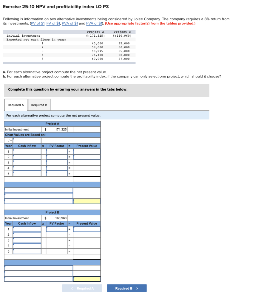 Please help me with this acounting question Exercise 25-10 NPV and