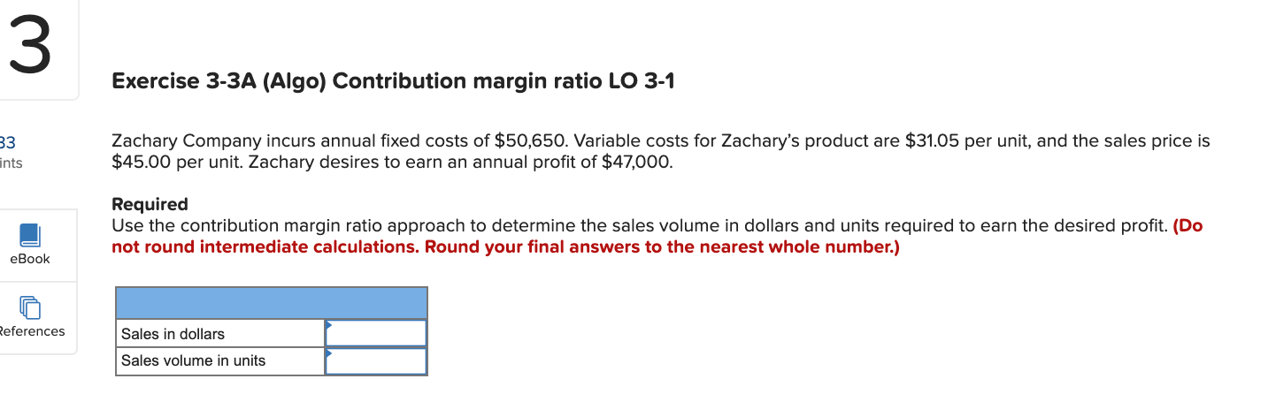 3 Exercise 3-3A (Algo) Contribution margin ratio LO 3-1 33 ints