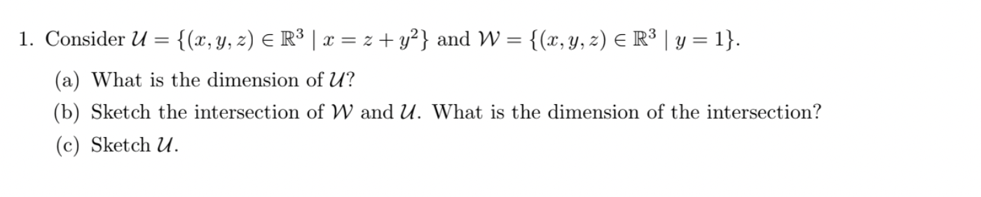 1. Consider U = {(x, y, z) R 3 | x =