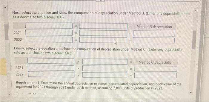 equation and show the computation of depreciation under Method B. (Enter any