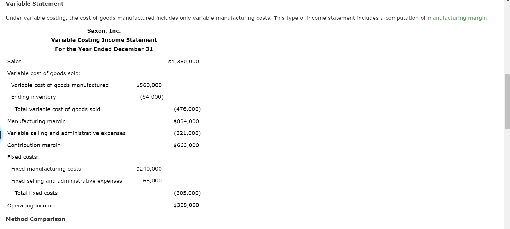 Depending on the decision-making needs of management, operating income can be determined