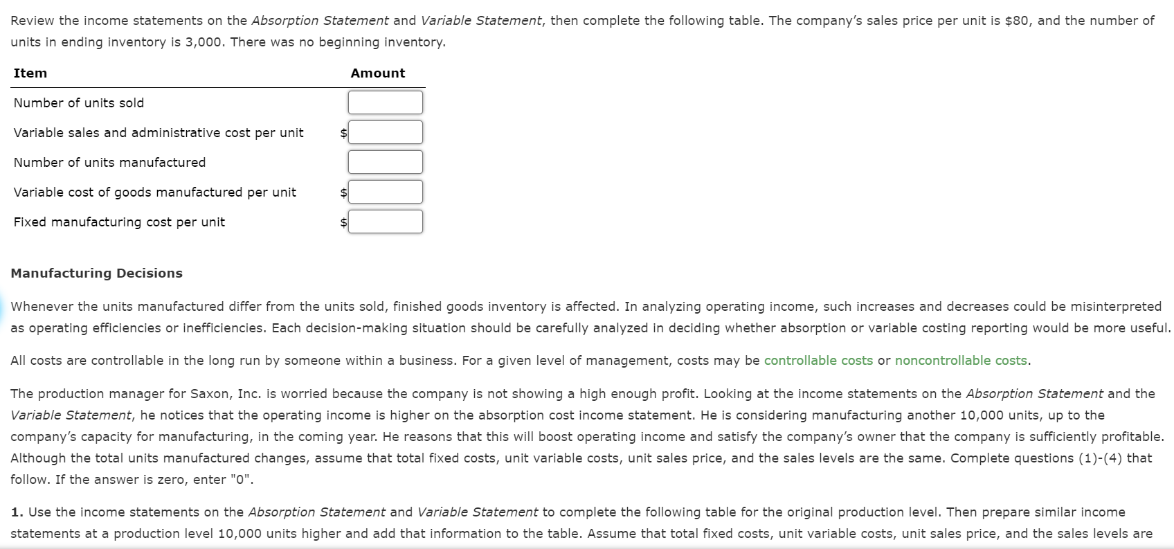 using absorption costing or variable costing. Select whether the following characteristics are