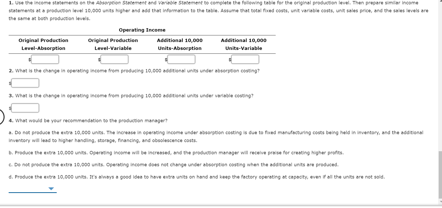 accepted accounting principles (GAAP) Often used for internal use in decision making