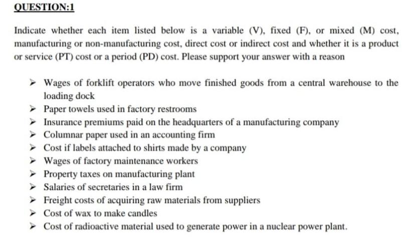 Provide proper reasons QUESTION:1 Indicate whether each item listed below is a