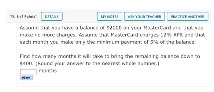 Assume that you have a balance of $2000 on your MasterCard and