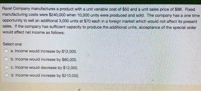 c. Buy and save $8,000 d. Make and save $8,000 A company