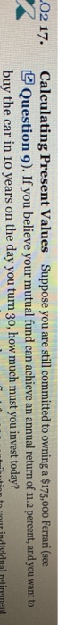  LO2 17. x Calculating Present Values Suppose you are still committed