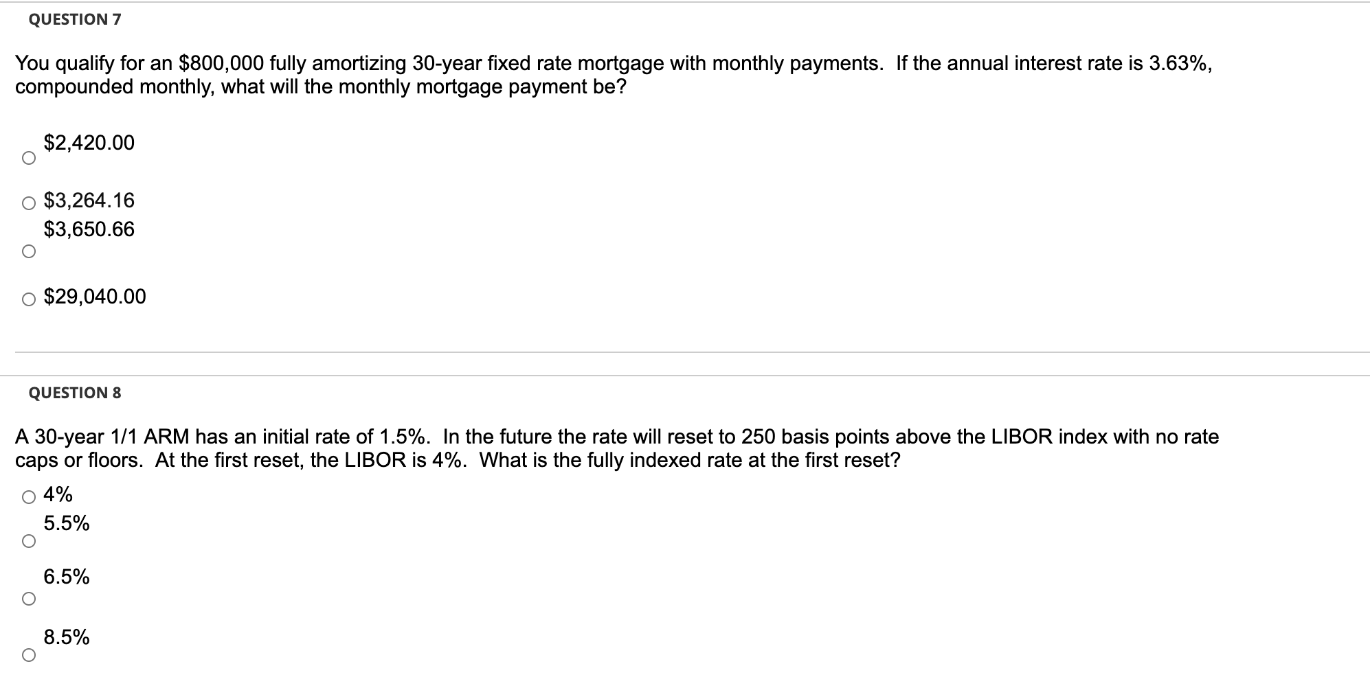 QUESTION 7 You qualify for an $800,000 fully amortizing 30-year fixed