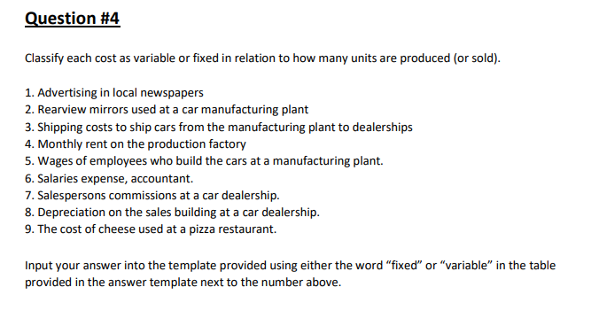  Question #4 Classify each cost as variable or fixed in relation