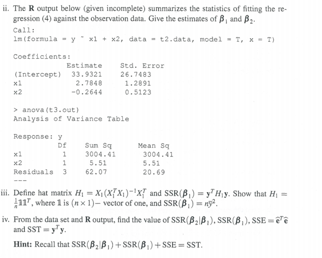  ii. The R output below (given incomplete) summarizes the statistics of