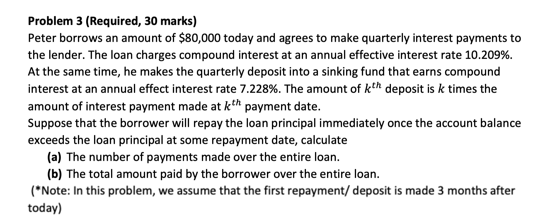 Problem 3 (Required, 30 marks) Peter borrows an amount of $80,000