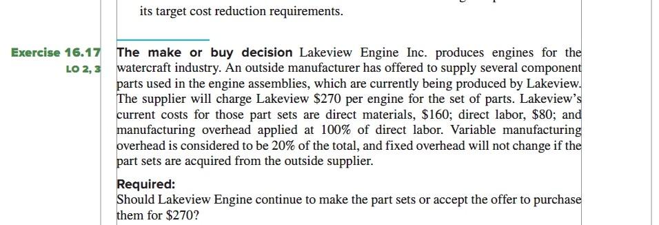 its target cost reduction requirements. Exercise 16.17 The make or buy