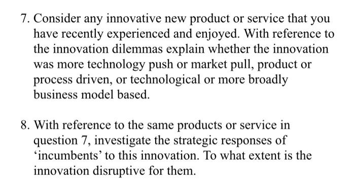 products or service in question 7, investigate the strategic responses of 'incumbents'
