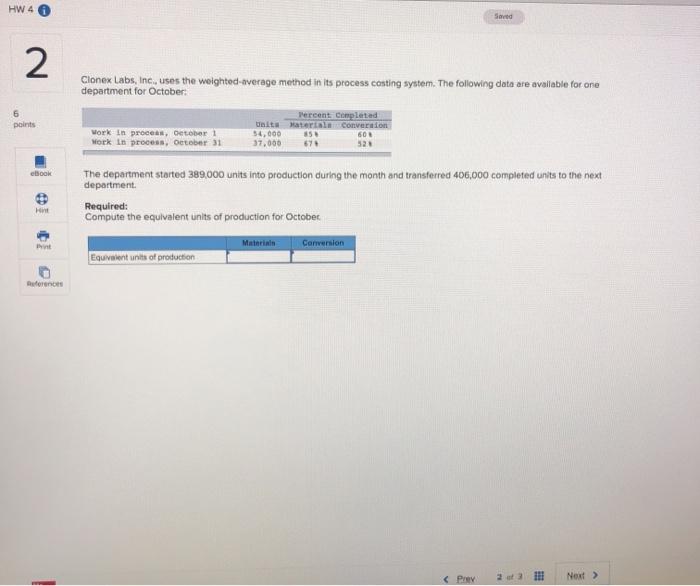  HW 4 Saved 2 6 points Clonex Labs, Inc. uses the