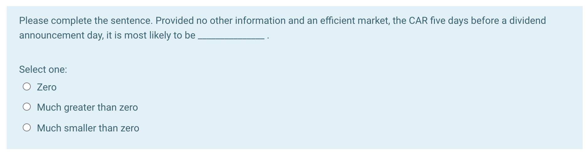 investors, is most likely to be. Select one: O Much smaller than