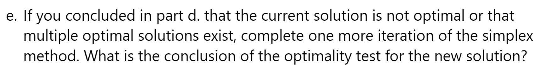 you obtained the following simplex tableau: End of Iteration 1 Coefficients of