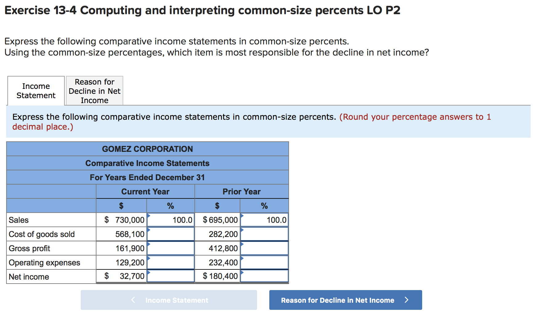  Exercise 13-4 Computing and interpreting common-size percents LO P2 Express the