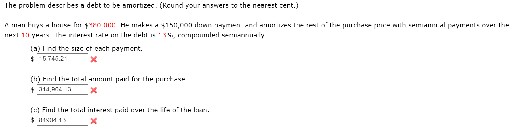 The problem describes a debt to be amortized. (Round your answers