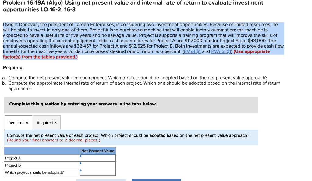  Problem 16-19A (Algo) Using net present value and internal rate of